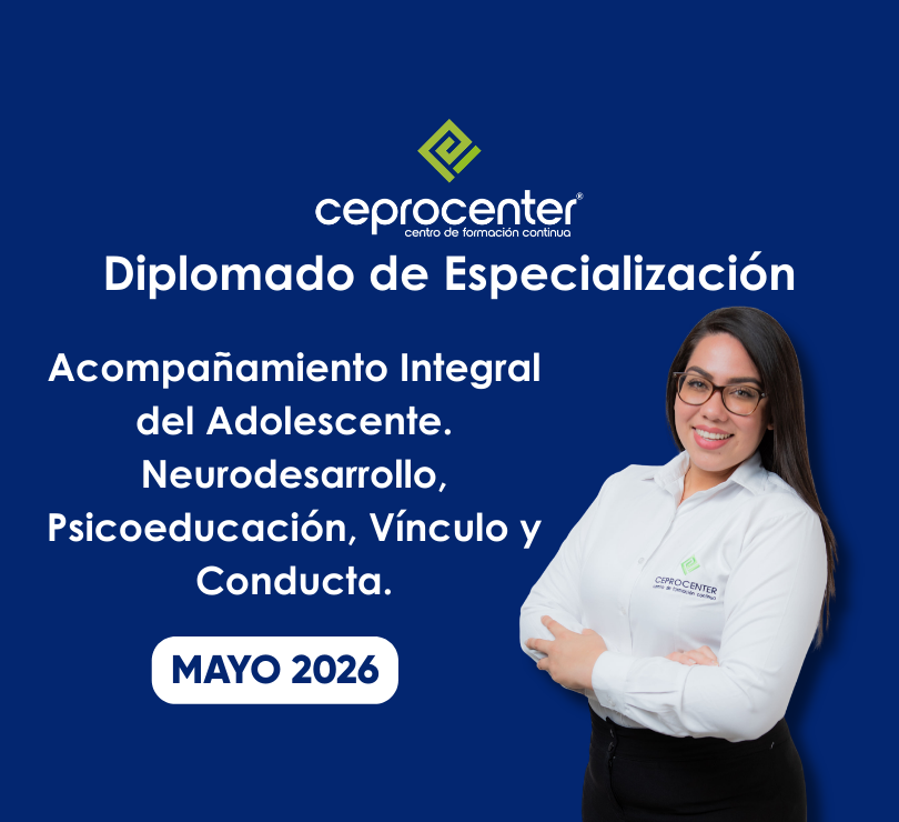 Diplomado de Especialización en Acompañamiento Integral del Adolescente. Neurodesarrollo, Psicoeducación, Vínculo y Conducta.