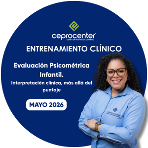 Entrenamiento Clínico en Evaluación Psicométrica Infantil.